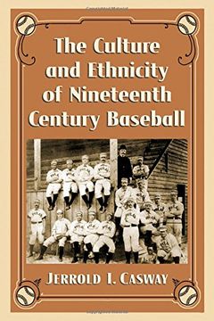 portada The Culture and Ethnicity of Nineteenth Century Baseball
