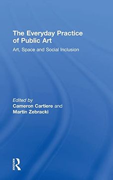 portada The Everyday Practice of Public Art: Art, Space, and Social Inclusion (en Inglés)