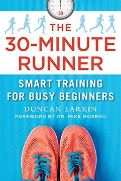 portada The 30-Minute Runner: Smart Training for Busy Beginners 