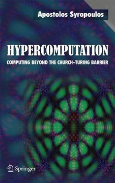 hypercomputation: computing beyond the church-turing barrier (en Inglés)