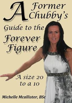 portada A Former Chubby's Guide to the Forever Figure (en Inglés)