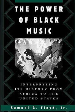 portada The Power of Black Music: Interpreting its History From Africa to the United States 