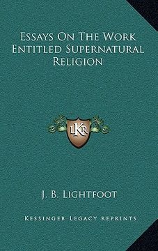 portada essays on the work entitled supernatural religion