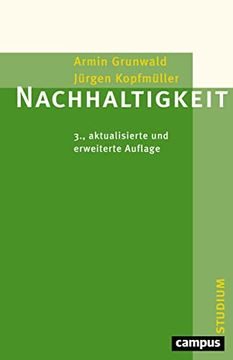 portada Nachhaltigkeit: 3. , Aktualisierte und Erweiterte Auflage (Campus »Studium«) Grunwald, Armin and Kopfmüller, Jürgen (en Alemán)