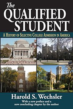 portada The Qualified Student: A History of Selective College Admission in America (en Inglés)