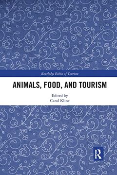 portada Animals, Food, and Tourism (Routledge Research in the Ethics of Tourism Series) (in English)