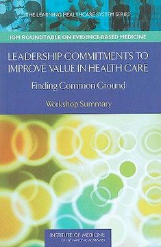 portada leadership commitments to improve value in healthcare: toward common ground: workshop summary