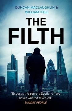 portada The Filth: The explosive inside story of Scotland Yard's top undercover cop (en Inglés)
