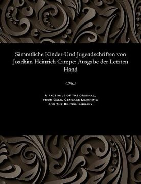 portada Sämmtliche Kinder-Und Jugendschriften Von Joachim Heinrich Campe: Ausgabe Der Letzten Hand (en Alemán)