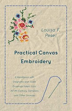 portada Practical Canvas Embroidery - a Handbook With Diagrams and Scale Drawings Taken From Xviith Century Samplers and Other Sources (en Inglés)