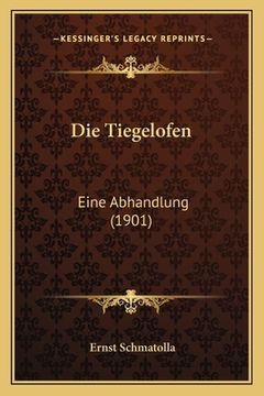 portada Die Tiegelofen: Eine Abhandlung (1901) (en Alemán)
