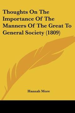 portada thoughts on the importance of the manners of the great to general society (1809) (en Inglés)