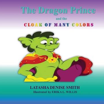 portada The Dragon Prince: and the Cloak of Many Colors (en Inglés)
