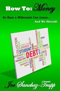 portada How To: Money: So Easy A Millennial Can Learn... And We Should!