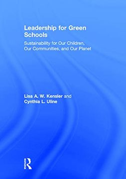 portada Leadership for Green Schools: Sustainability for our Children, our Communities, and our Planet (en Inglés)