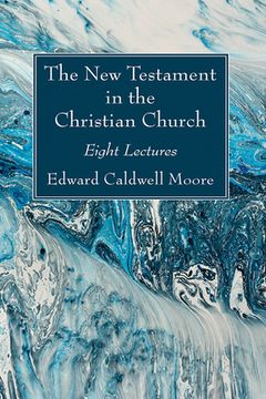 portada The New Testament in the Christian Church (en Inglés)
