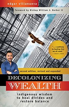 portada Decolonizing Wealth: Indigenous Wisdom to Heal Divides and Restore Balance (en Inglés)