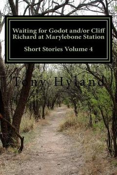 portada Waiting for Godot and/or Cliff Richard at Marylebone Station: Short Stories Volume 4 (en Inglés)