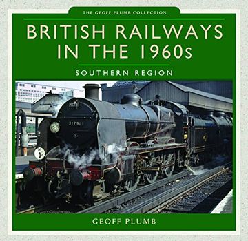 portada British Railways in the 1960s: Southern Region (Geoff Plumb Collection)