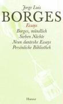 portada Gesammelte Werke 04. Der Essays vierter Teil: Borges mündlich. Sieben Nächte. Neun danteske Essays. Persönliche Bibliothek (en Alemán)