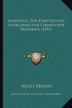portada Anleitung Zur Darstellung Anorganischer Chemischer Praparate (1893) (in German)