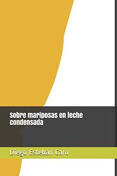 portada Sobre Mariposas en Leche Condensada (in Spanish)