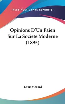 portada Opinions D'Un Paien Sur La Societe Moderne (1895) (en Francés)