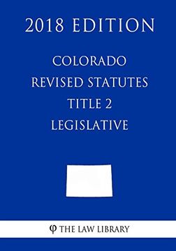 portada Colorado Revised Statutes - Title 2 - Legislative (en Inglés)