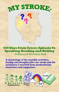 portada My Stroke: 450 Days From Severe Aphasia Speaking, Reading, and Writing