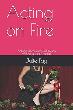 portada Acting on Fire: Acting Exercises for one Person Without a Scene Partner (in English)