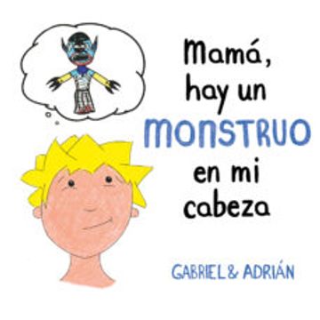 portada Mamá, hay un monstruo en mi cabeza (in Spanish)