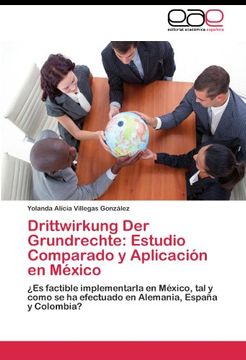 portada Drittwirkung Der Grundrechte: Estudio Comparado y Aplicación en México: ¿Es factible implementarla en México, tal y como se ha efectuado en Alemania, España y Colombia?