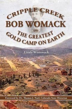 portada Cripple Creek, Bob Womack and The Greatest Gold Camp on Earth (in English)