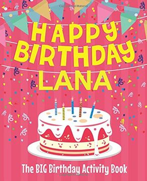 portada Happy Birthday Lana - the big Birthday Activity Book: Personalized Children's Activity Book 