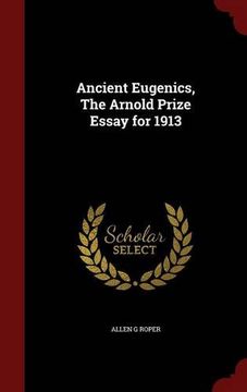 portada Ancient Eugenics, The Arnold Prize Essay for 1913