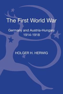 portada The First World War: Germany and Austria-Hungary 1914-1918 (en Inglés)