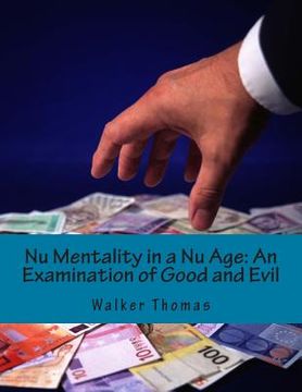 portada Nu Mentality in a Nu Age: An Examination of Good and Evil (en Inglés)
