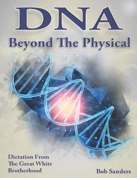 portada DNA: Beyond the Physical (en Inglés)