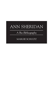 portada Ann Sheridan: A Bio-Bibliography (Bio-Bibliographies in the Performing Arts) (en Inglés)