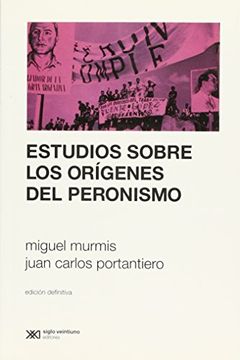 portada Estudios Sobre los Origenes del Peronismo (in Spanish)