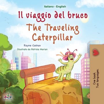 portada The Traveling Caterpillar (Italian English Bilingual Book for Kids) (en Italiano)