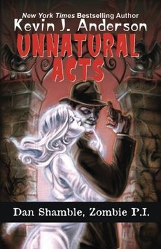 portada Unnatural Acts: Volume 2 (Dan Shamble, Zombie P.I.) (in English)