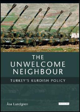 portada the unwelcome neighbour: turkey's kurdish policy (en Inglés)