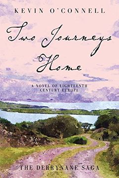 portada Two Journeys Home: A Novel of Eighteenth Century Europe: Volume 2 (The Derrynane Saga) (en Inglés)
