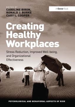 portada Creating Healthy Workplaces: Stress Reduction, Improved Well-Being, and Organizational Effectiveness (en Inglés)