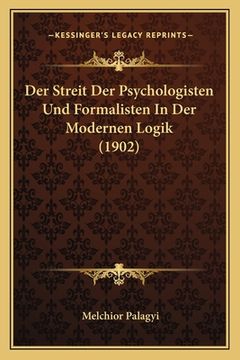 portada Der Streit Der Psychologisten Und Formalisten In Der Modernen Logik (1902) (en Alemán)