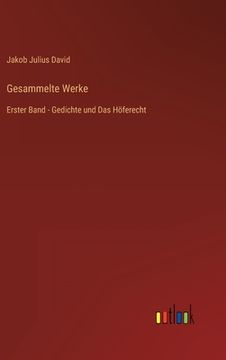 portada Gesammelte Werke: Erster Band - Gedichte und Das Höferecht (en Alemán)