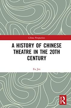 portada A History of Chinese Theatre in the 20Th Century (China Perspectives) (en Inglés)