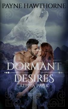 portada Dormant Desires Alpha Pack: Dormant Desires Trilogy, Alpha Awakened, Omega Rising, Lumen