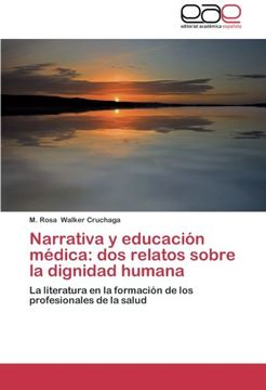 portada Narrativa y Educacion Medica: DOS Relatos Sobre La Dignidad Humana